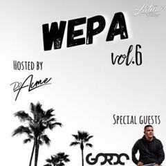 WEPA Vol.6 w/ Guest DJ GORDO
