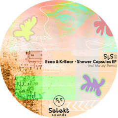 Ezeo & KrBear - Shower Capsules [Selekt Sounds]