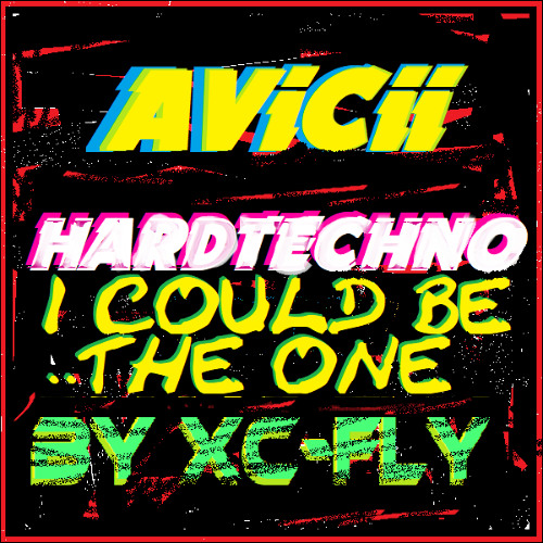 AVICII - "I could be the one" (HardTechno-Remix)(freeDL)