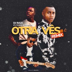 Otra Vês Rmx | Dj Raja Ft. Ti Kod & SonSon