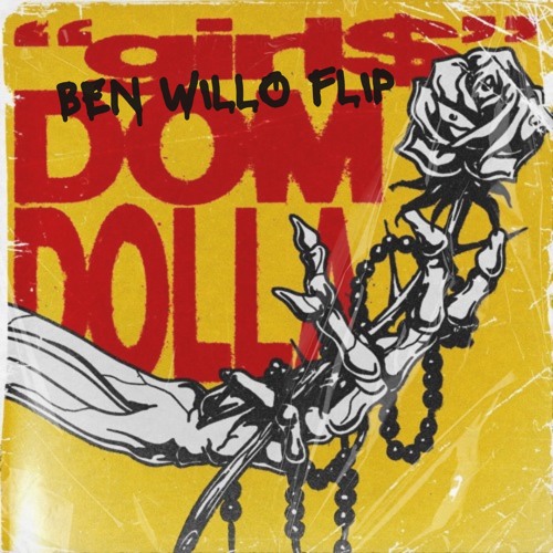 Dom Dolla - Girl$ (Ben Willo Flip)