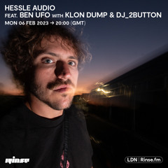 Hessle Audio feat. Ben UFO with Klon Dump & DJ_2button - 06 February 2023