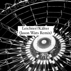 EDWIN ROSEN - LEICHTER/KÄLTER (Jason Wats Remix) [EXTENDED DOWNLOAD]