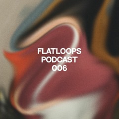 Flatloops Podcast 006 - FITA