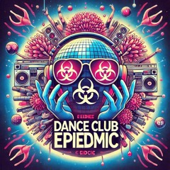 Dance Club Epiedmic