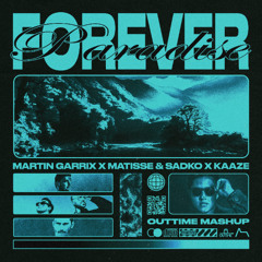 Martin GarrixvsMatisse & SadkovsKaaze&JordanGrace - Forever Paradise (Outtime Mashup) (SHORT EDIT)