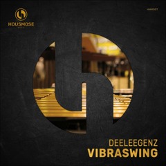 PREMIERE: Deeleegenz - Vibraswing [Housmose]