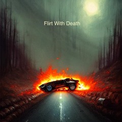 Flirt With Death