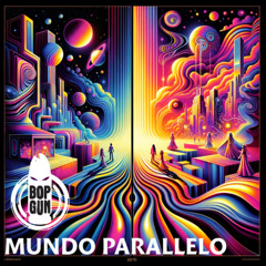 Bop Gun - Mundo paralelo