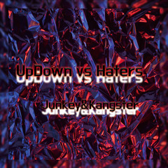 Junkey&Kangster -  Up Down vs Haters