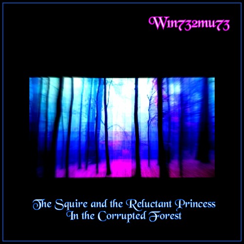 The Squire And The Reluctant Princess (In the Corrupted Forest)