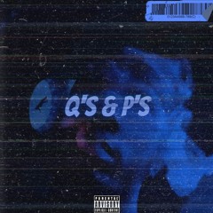 Q's and P's