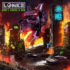 Lowke - Dont Cross A God