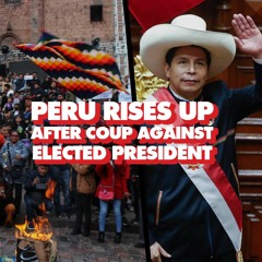 Peru rises up after coup against elected President Pedro Castillo