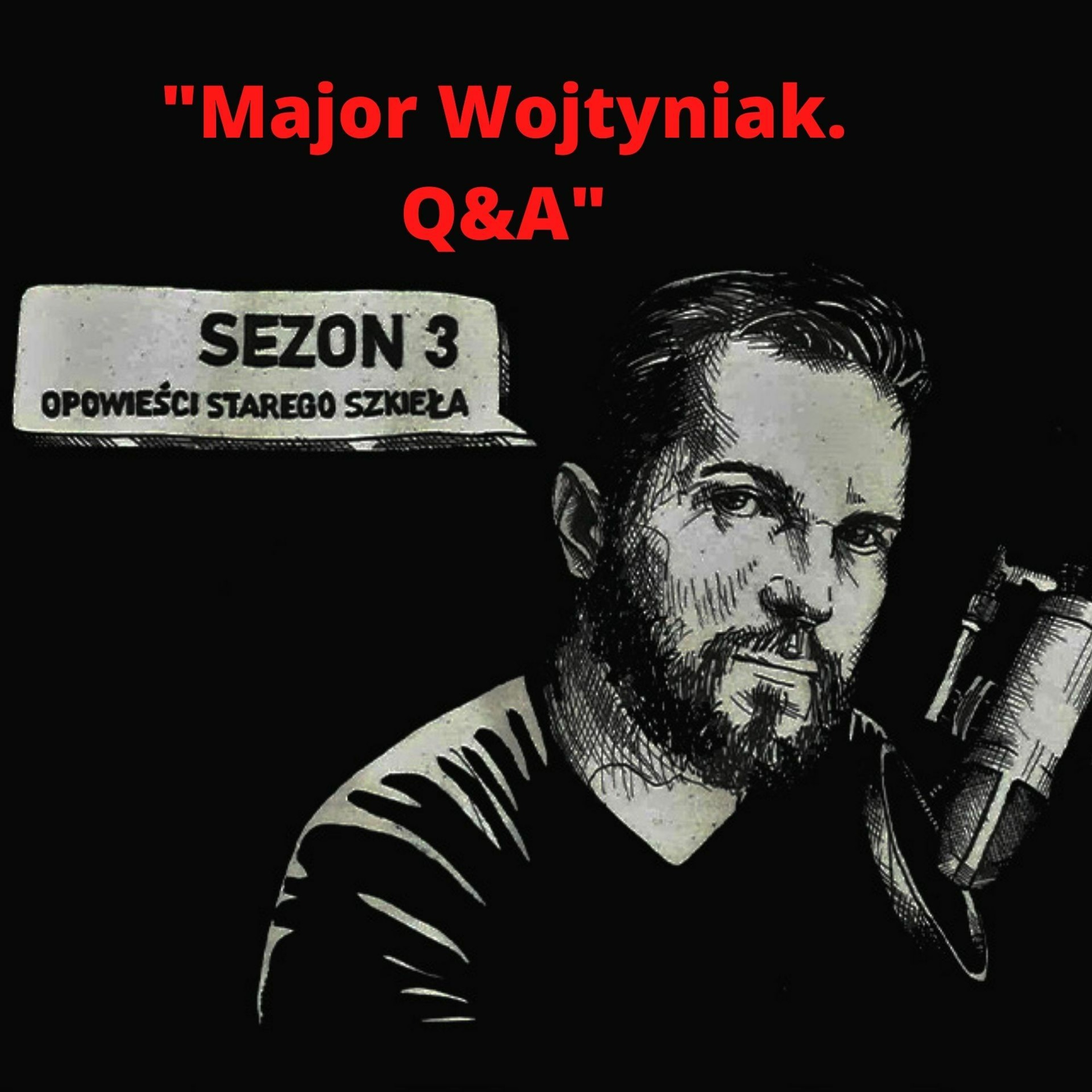 Major Wojtyniak. Q&A | Opowieści starego szkieła episode artwork