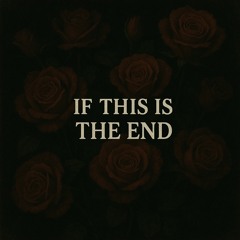 If This Is The End (prod. MichaelHarrison)