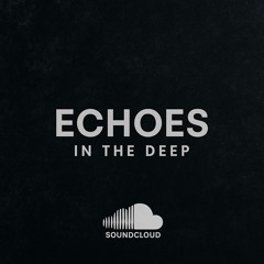 Echoes in The Deep