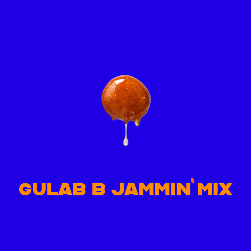 Gulab B Jammin' Mix