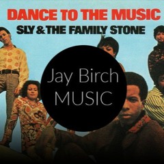 Sly & The Family Stone - Dance To The Music (Jay Birch 2021 Soul Power Remix)