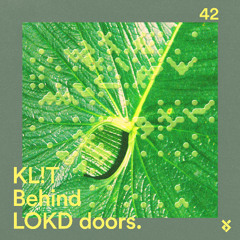 Behind LOKD Doors 42 – KL!T