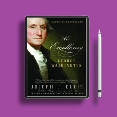 His Excellency: George Washington by Joseph J. Ellis. Gratis Ebook [PDF]