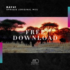 FREE DOWNLOAD: Bay41 - Afrique (Original Mix) [Melodic Deep]