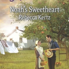 ✔Ebook⚡️ Noah's Sweetheart (Lancaster County Weddings Book 1)