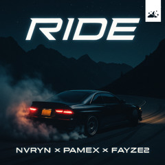 NVRYN x Pamex x Fayze 2 - RIDE