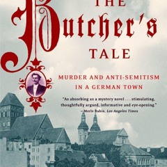 ⚡pdf✔ The Butcher's Tale: Murder and Anti-Semitism in a German Town