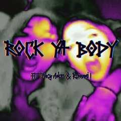 Rock Ya Body (Ft. Tracy Ador & ROMANI !)