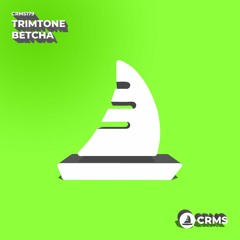 Trimtone - Betcha (Radio Edit) [CRMS179]