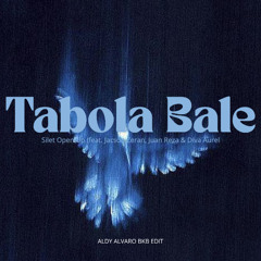 Tabola Bale ( Aldy Alvaro BKB Edit )