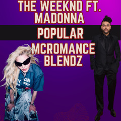 The Weeknd Ft. Madonna - Popular(McRomance Video Blendz)2nd Verse
