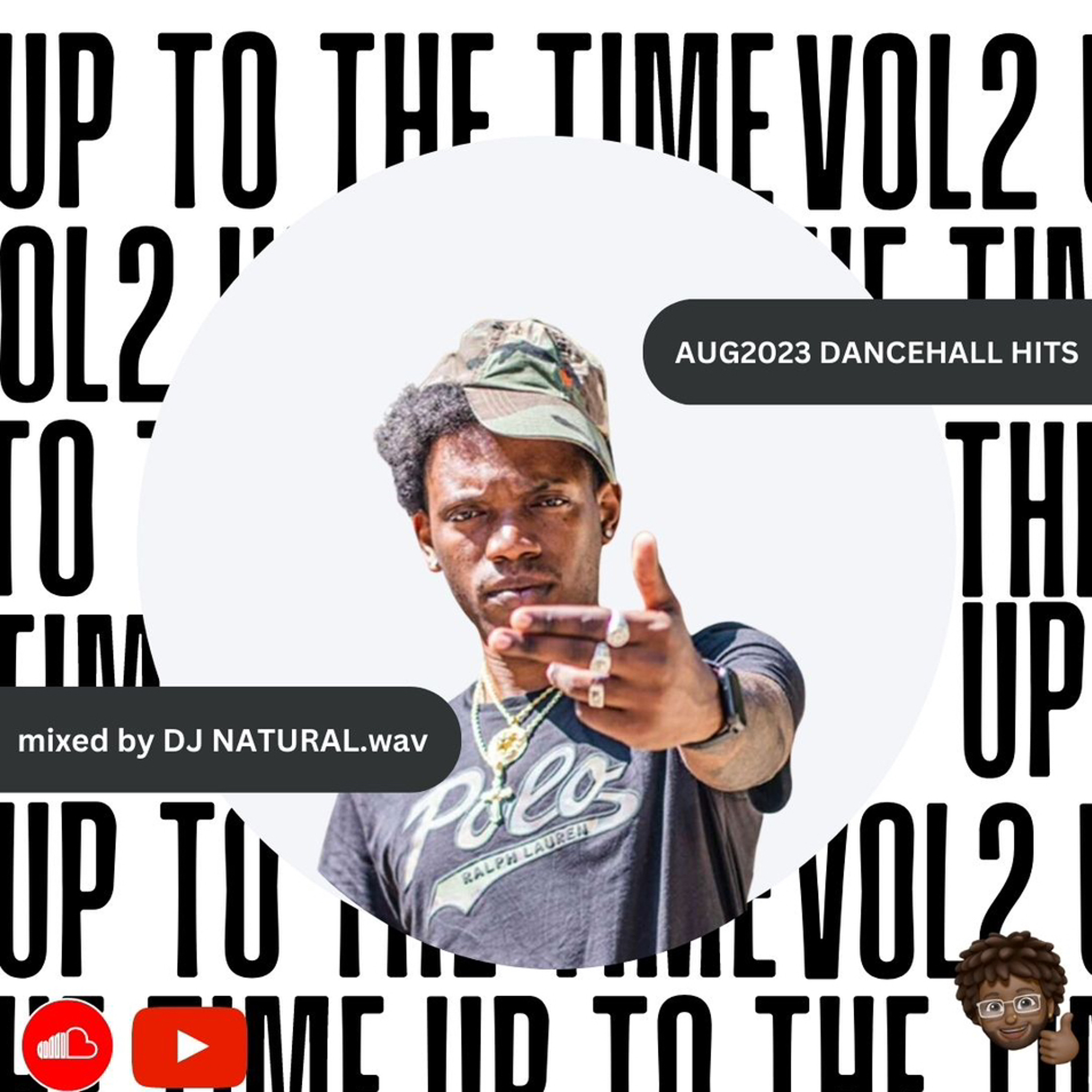 AUG 2023 DANCEHALL MIX UP TO THE TIME V2 - VALIANT BYRON KRAFF KARTEL ALKALINE MASICKA N MORE