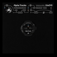 Alpha Tracks -  UTE010 - Previews