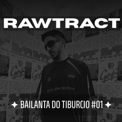 RAWTRACT @ Bailanta do Tiburcio #01