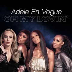 Adele En Vogue - Oh My Lovin (PROMO ONLY)
