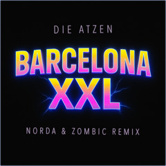 Barcelona XXL (Norda & Zombic Remix)