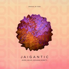 Tora - Jaigantic (Avidd, Helvig & Giovanni Moretti Remix)