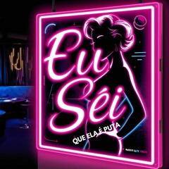 Eu sei que ela é puta