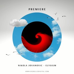 PREMIERE: Nikola Jovanovic - Elysium (Original Mix) [Big Bells Records]