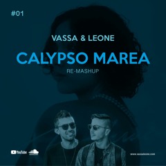 Vassa & Leone - Calypso Marea (Re-Mashup)