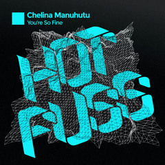 Chelina Manuhutu - You're so Fine (Original Mix)