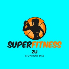 SuperFitness - 2U (Workout Mix 135 Bpm)