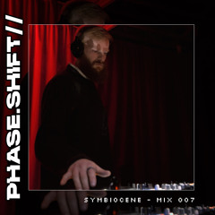 Phaseshift Radio // Symbiocene - Mix 007