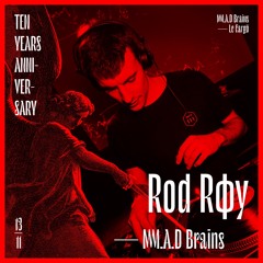 Rod Roy Opening Set for M.A.D Brains 10 Years Anniversary