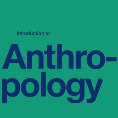 [ACCESS] [PDF EBOOK EPUB KINDLE] Introduction to Anthropology by  Jennifer Hasty,Davi