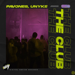 PAVONES & UNYKE - The Club [OUT NOW]