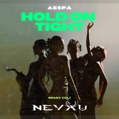 aespa (에스파)  'Hold On Tight' (Nevau Remix)