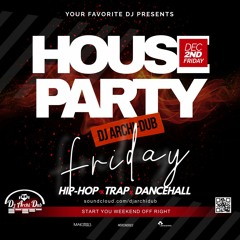 HOUSE PARTY FRIDAYS | VOL 63 |HIP HOP & TRAP| INSTAGRAM @DJ_ARCHI-DUB